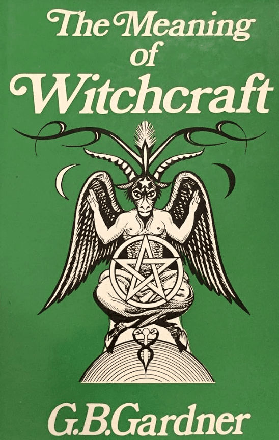 The Meaning of Witchcraft book written by Gerald Brosseau Gardner 1959